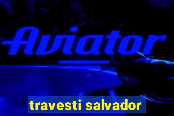 travesti salvador